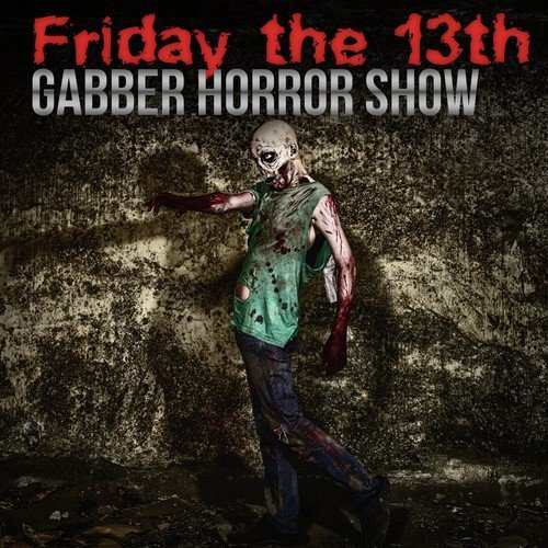 Friday the 13th: Gabber Horror Show