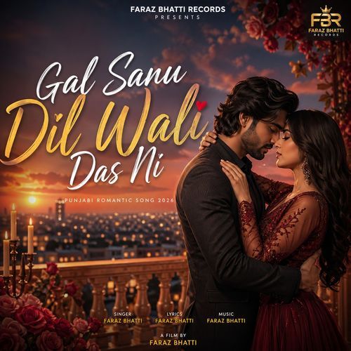 Gal Sanu Dil Wali Das Ni