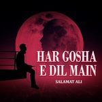 Har Gosha E Dil Main