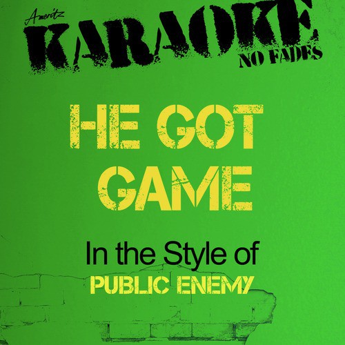 He Got Game (In the Style Public Enemy) [Karaoke Version]
