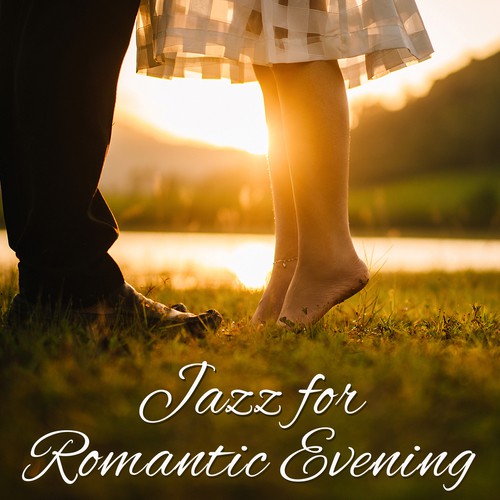 Jazz for Romantic Evening – Stress Relief, Music to Rest, Jazz for Lovers, Soothing Jazz