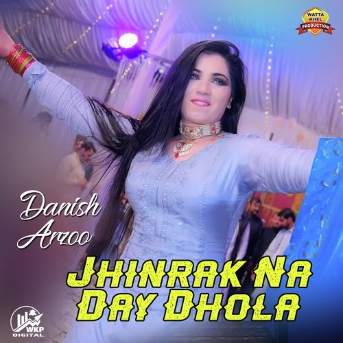 Jhinrak Na Day Dhola