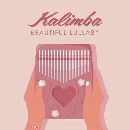 Kalimba Beautiful Lullaby: Baby Calm Sleep Music_poster_image