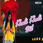 Khali Khali Dil