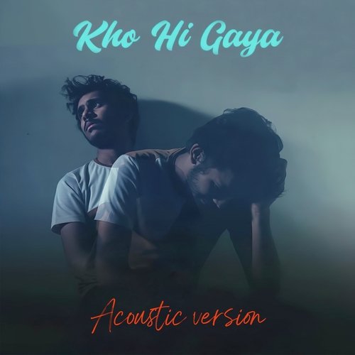 Kho Hi Gaya (Acoustic Version)