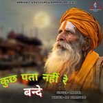 Kuch Pata Nahi Re Bande