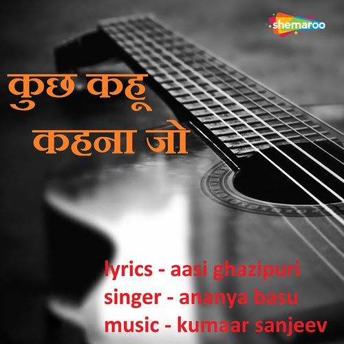 Kuchh Kahu Kahna Jo