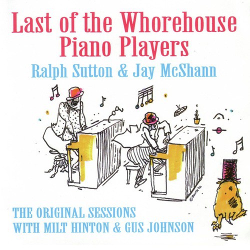 Last Of The Whorehouse Piano Players - The Original Sessions w/ Milt Hinton & Gus Johnson