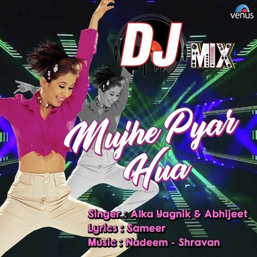 Mujhe Pyar Hua - Dj Mix