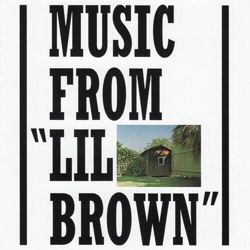 Music from "Lil Brown"
