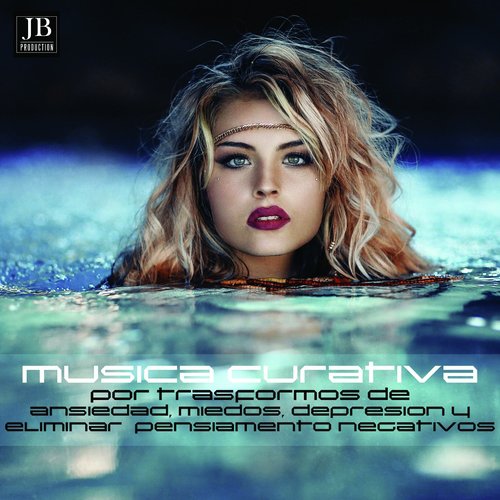 Musica Curativa (Por Trasformos De Ansiedad ,Miedos,Depresion Y Eliminar Pensiamento Negativos)
