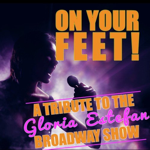 On Your Feet! (A Tribute to the Gloria Estefan Broadway Show)