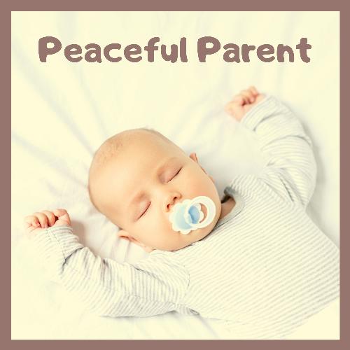 Peaceful Parent - Relaxing Lullabies to stop Yelling
