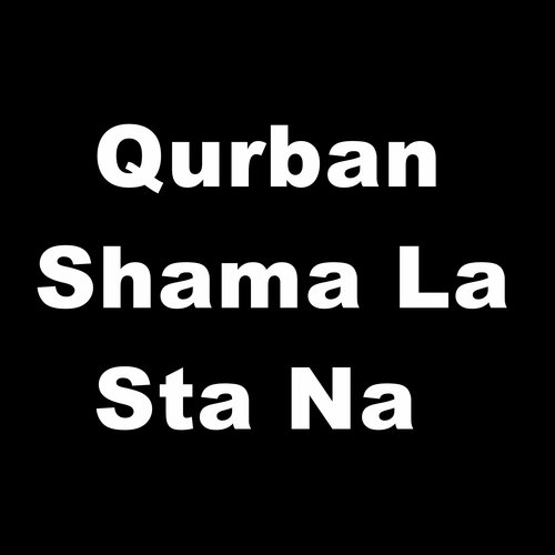 Qurban Shama La Sta Na
