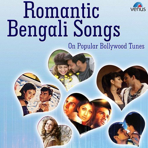 Romantic Bengali Songs - On Popular Bollywood Tunes