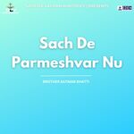 Sach De Parmeshvar Nu