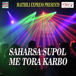 Saharsa Supol Me Tora Karbo