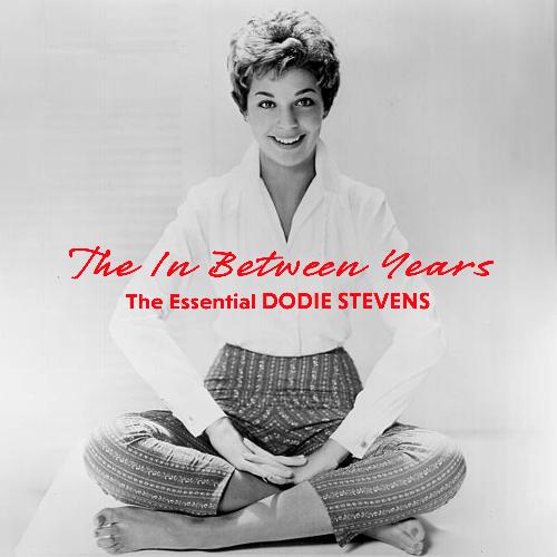 The In-Between Years - The Essential Dodie Stevens