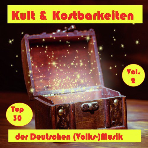 Top 30: Kult & Kostbarkeiten der Deutschen (Volks-)Musik, Vol. 2