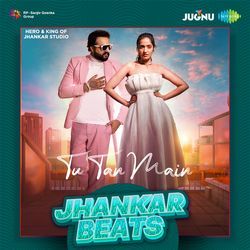Tu Tan Main Jhankar Beats