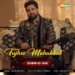 Tujhse Mohabbat (From - Izhaar-E-Ishq)