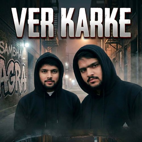 Ver Karke (Feat. Rao Sachin)