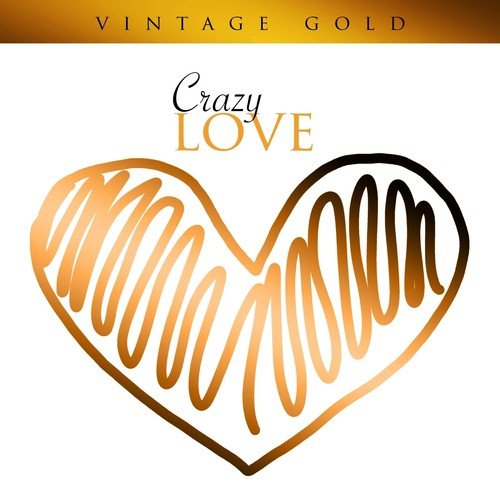 Vintage Gold - Crazy Love