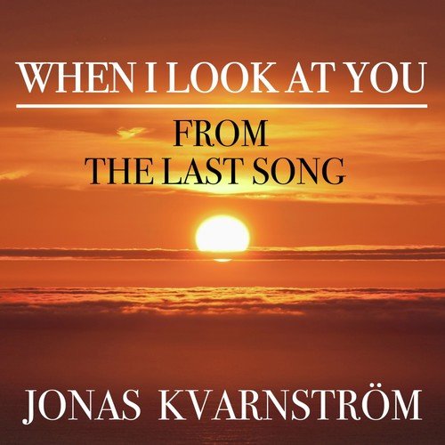When I Look at You (From "The Last Song")