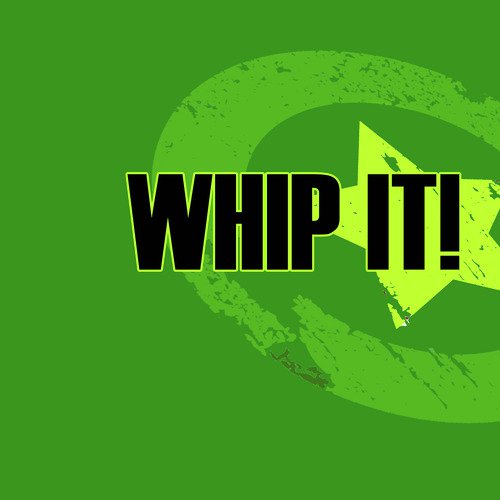 Whip It!