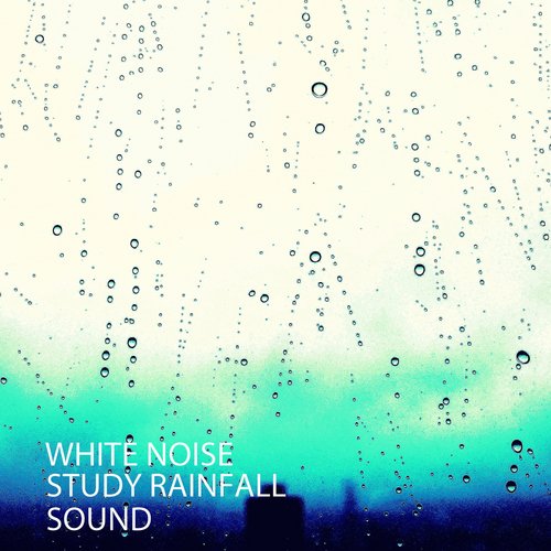 White Noise: Study Rainfall Sound_poster_image