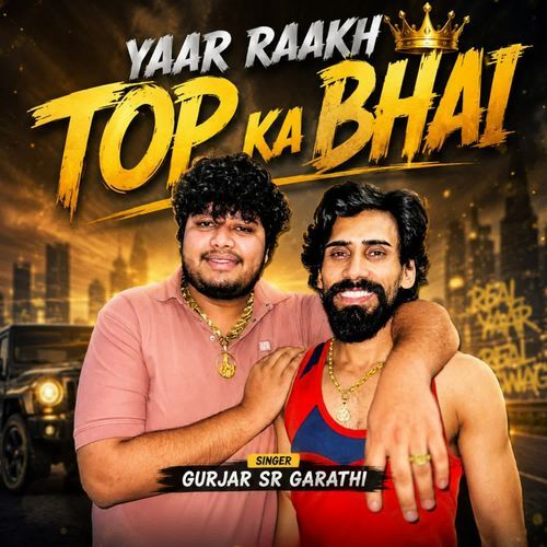 YAAR RAAKH TOP KA BHAI