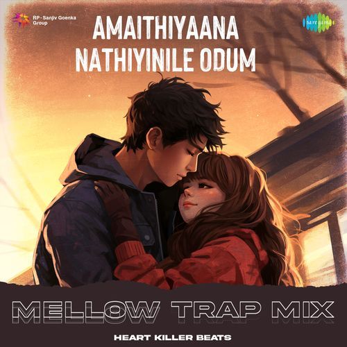 Amaithiyaana Nathiyinile Odum - Mellow Trap Mix