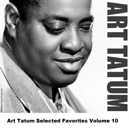 Art Tatum Selected Favorites Volume 10