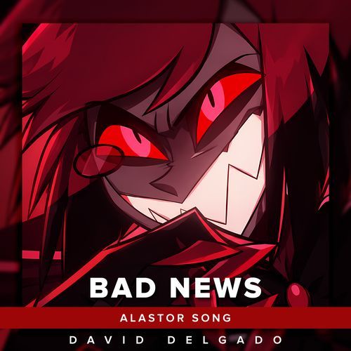 Bad News (Alastor Fanmade Song) (Versión en Español Latino)