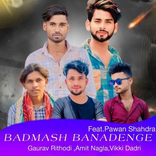 Badmash Banadenge