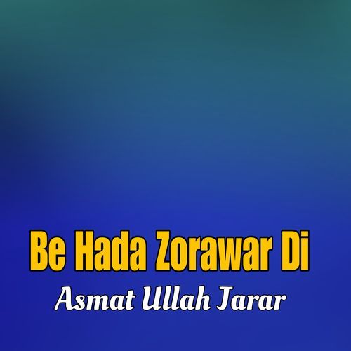 Be Hada Zorawar Di