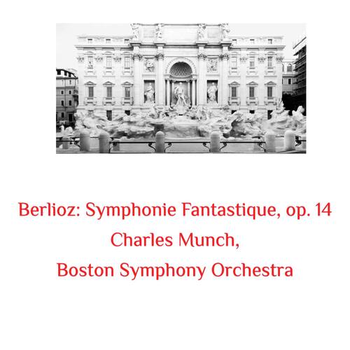 Berlioz: Symphonie Fantastique, Op. 14