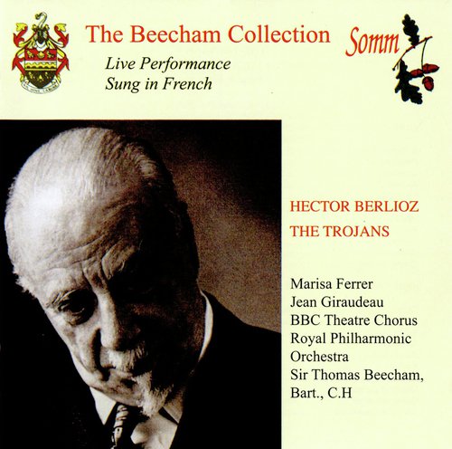 Berlioz: The Trojans (The Beecham Collection)