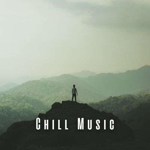 Chill Music: Unwind and Relax