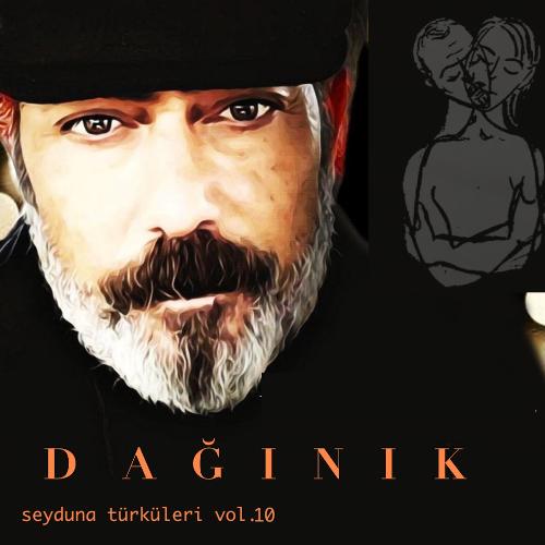 Dağınık Seyduna Türküleri Vol.10
