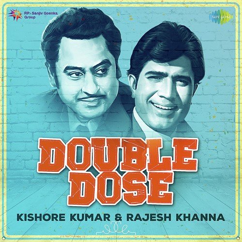 Double Dose - Kishore Kumar and Rajesh Khanna