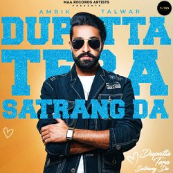 Dupatta Tera Satrang Da