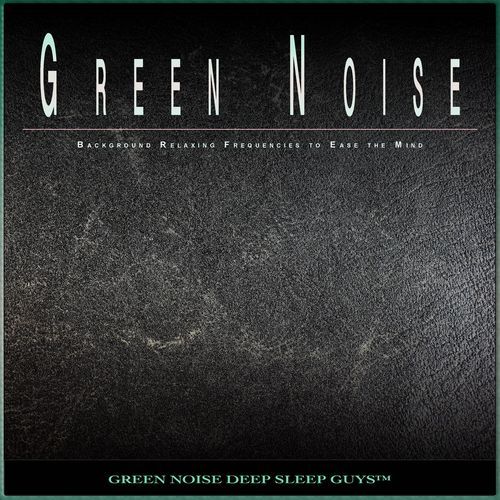 Green Noise: Background Relaxing Frequencies to Ease the Mind