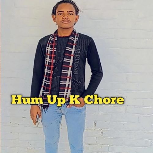 Hum Up K Chore