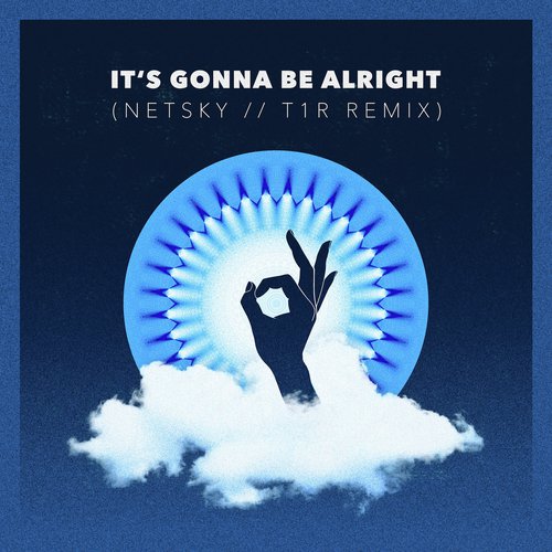 It&#039;s Gonna Be Alright (Netsky &amp; t1r Remix)_poster_image