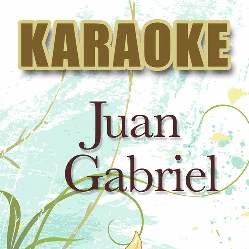 Karaoke: Juan Gabriel