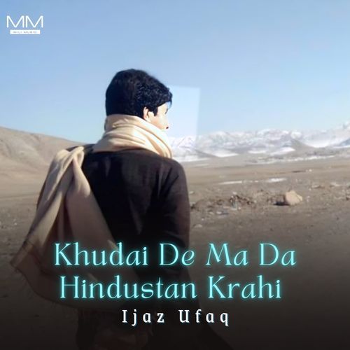 Khudai De Ma Da Hindustan Krahi