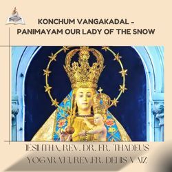 Konchum Vangakadal - Panimayam Our Lady of the Snow-E1ANeC1,c3Q