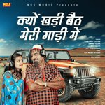 Kyon Khadi Beth Meri Gaadi Me