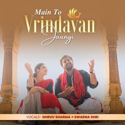 Main To Vrindavan Jaungi